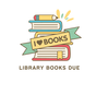 Library Books Due - May 6